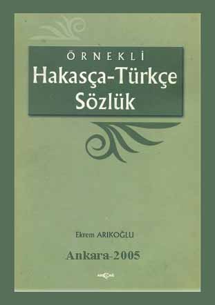 Örnekli Xakasca (Xakasca) Türkce Sözlük-Akrem arikoğlu-Ankara-2005